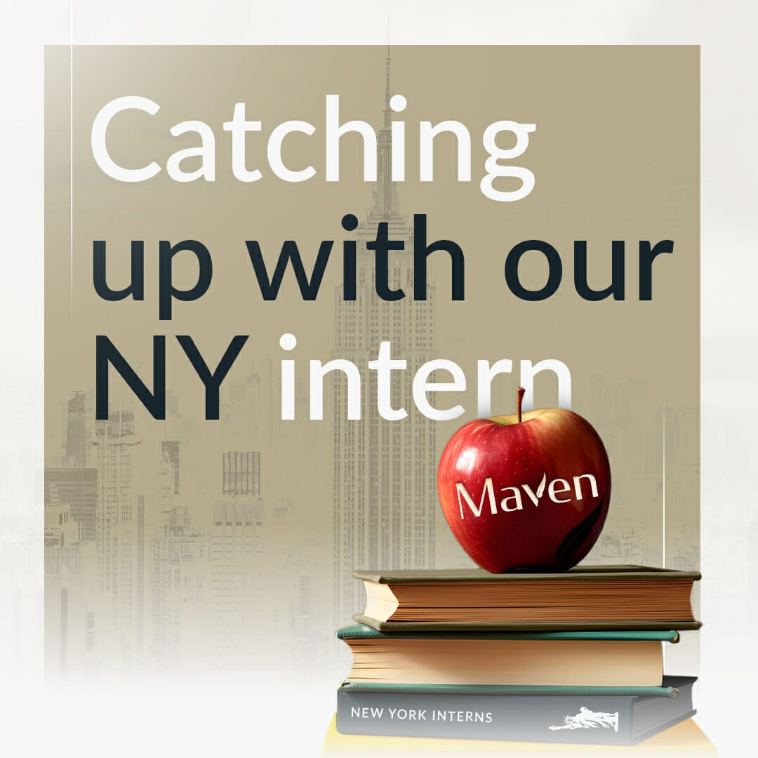 Catching up with our NY intern - Maven Securities